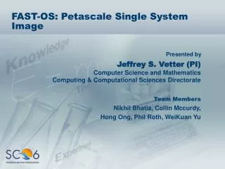 FAST-OS: Petascale Single System Image