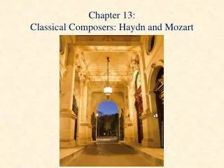 Chapter 13: Classical Composers: Haydn and Mozart