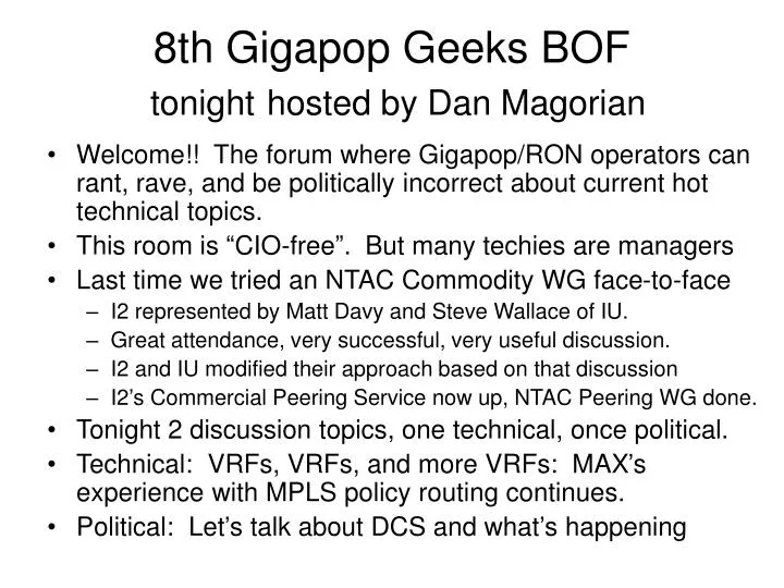 8th gigapop geeks bof tonight hosted by dan magorian