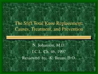 The Stiff Total Knee Replacement: Causes, Treatment, and Prevention