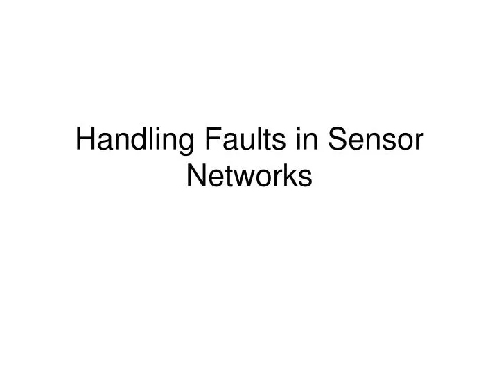 handling faults in sensor networks