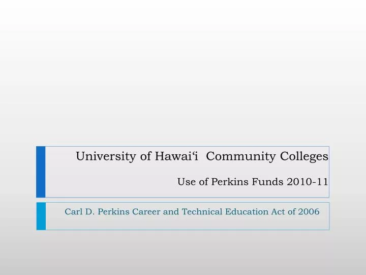 university of hawai i community colleges use of perkins funds 2010 11
