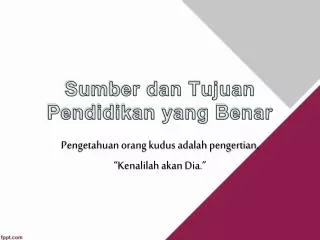 sumber dan tujuan pendidikan yang benar