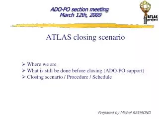 ATLAS closing scenario