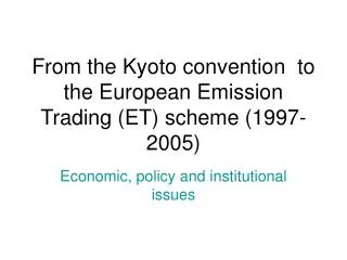 From the Kyoto convention to the European Emission Trading (ET) scheme (1997-2005)