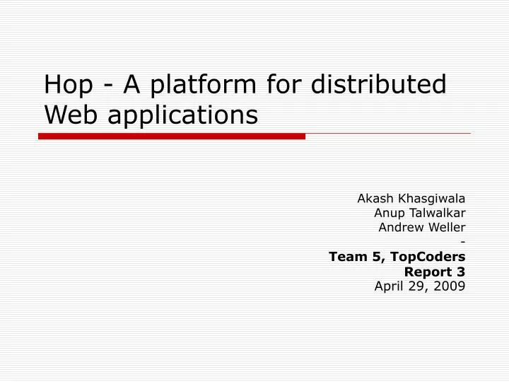 hop a platform for distributed web applications