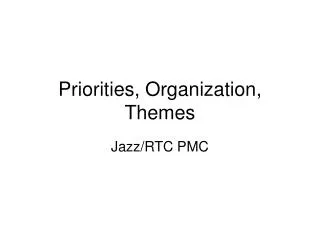 Priorities, Organization, Themes