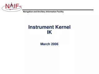 Instrument Kernel IK