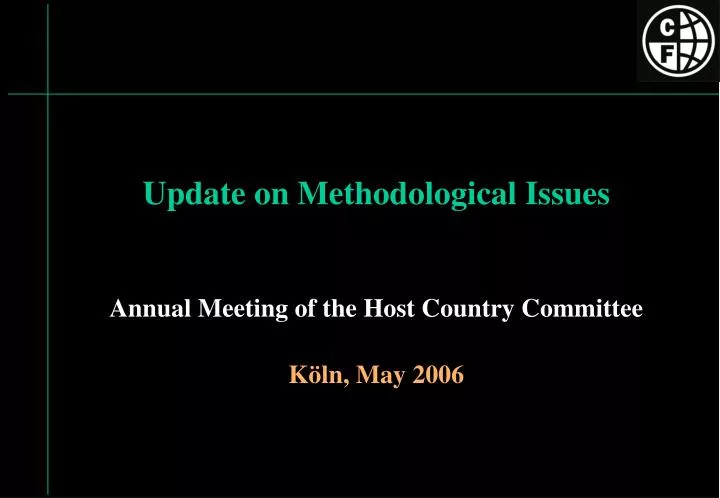update on methodological issues annual meeting of the host country committee k ln may 2006