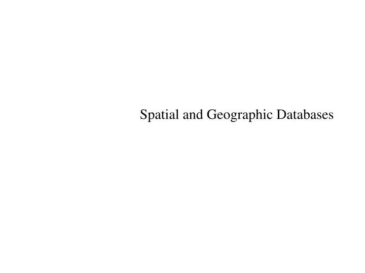 spatial and geographic databases