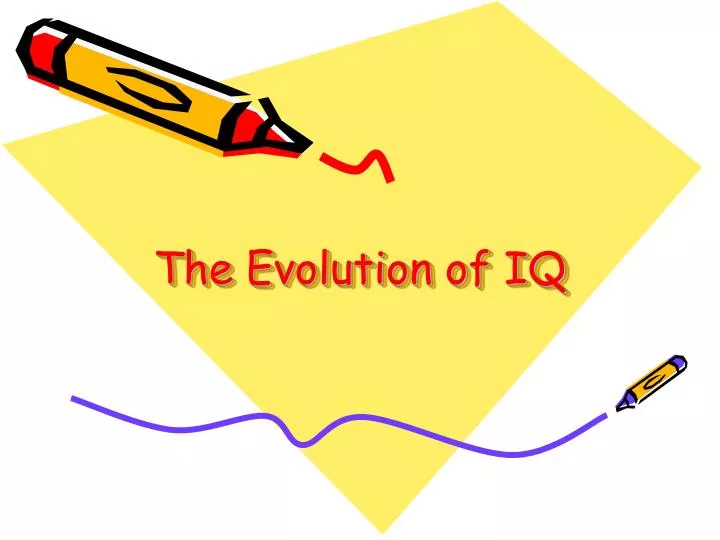 the evolution of iq