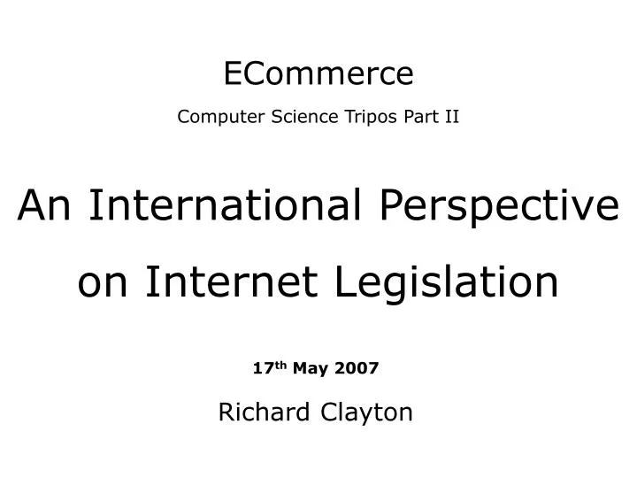 ecommerce computer science tripos part ii an international perspective on internet legislation