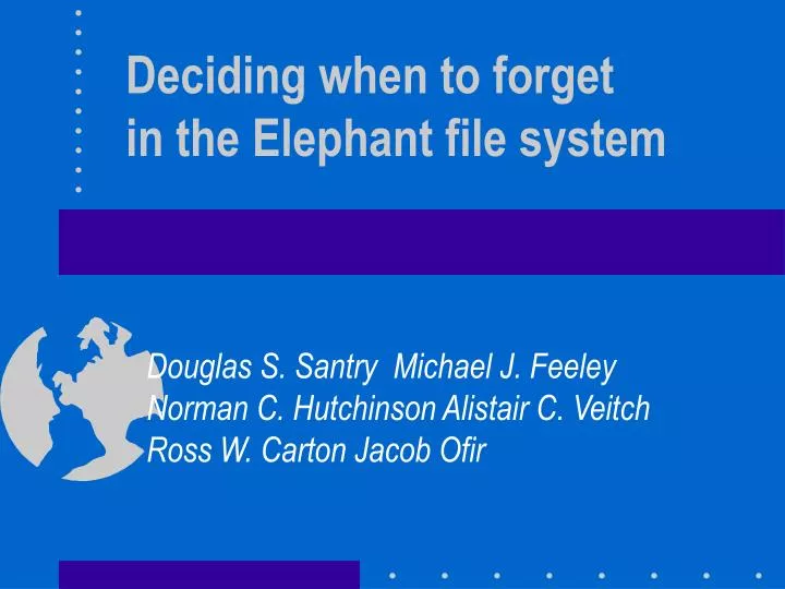 deciding when to forget in the elephant file system