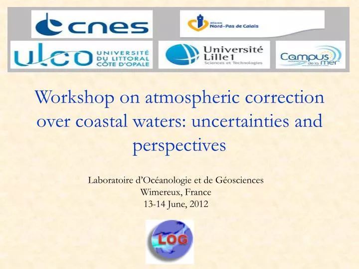 workshop on atmospheric correction over coastal waters uncertainties and perspectives