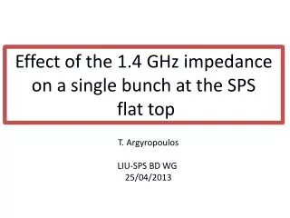 Effect of the 1.4 GHz impedance on a single bunch at the SPS flat top