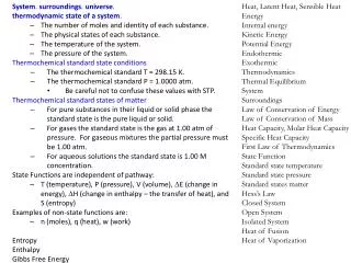 System . surroundings . universe . thermodynamic state of a system .