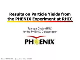 Results on Particle Yields from the PHENIX Experiment at RHIC