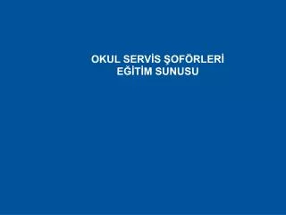 okul serv s of rler e t m sunusu