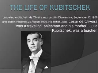 The life of Kubitschek