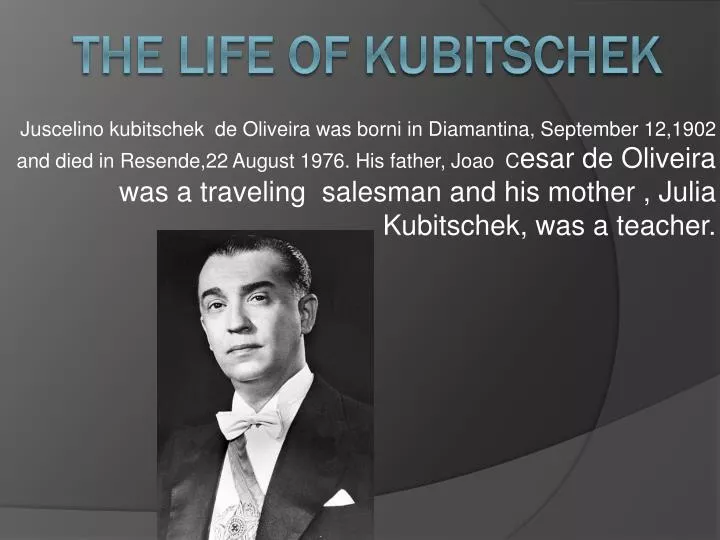 the life of kubitschek