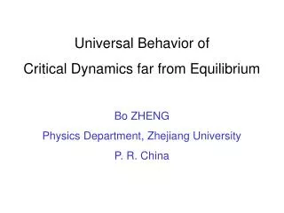 Universal Behavior of Critical Dynamics far from Equilibrium Bo ZHENG