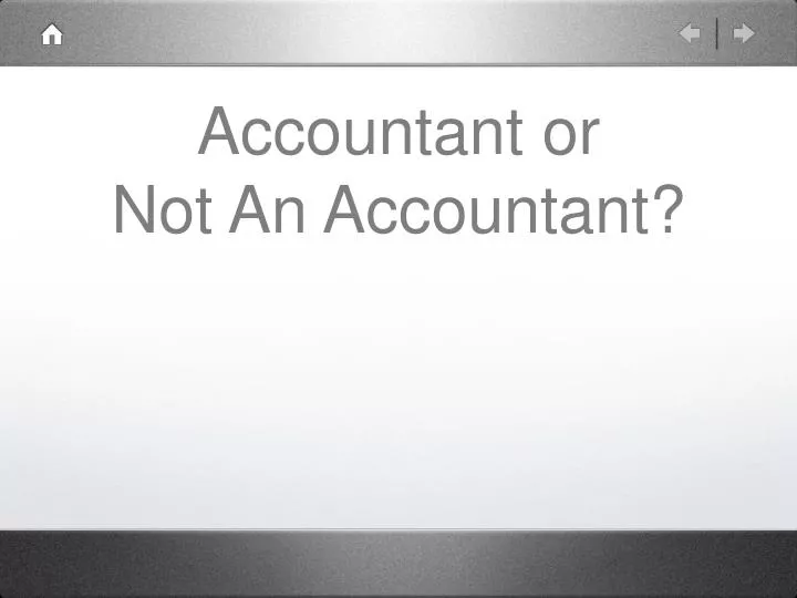 accountant or not an accountant