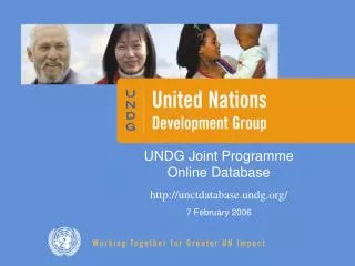 UNDG Joint Programme Online Database unctdatabase.undg/ 7 February 2006