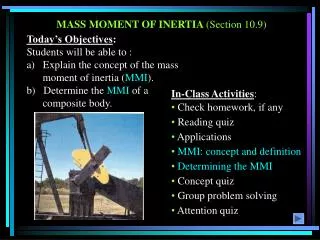 MASS MOMENT OF INERTIA (Section 10.9)