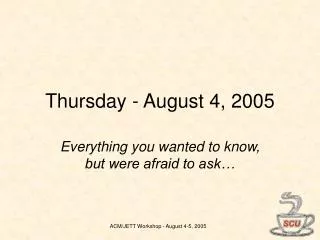 Thursday - August 4, 2005