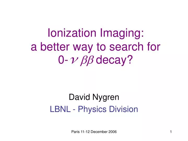 ionization imaging a better way to search for 0 v decay