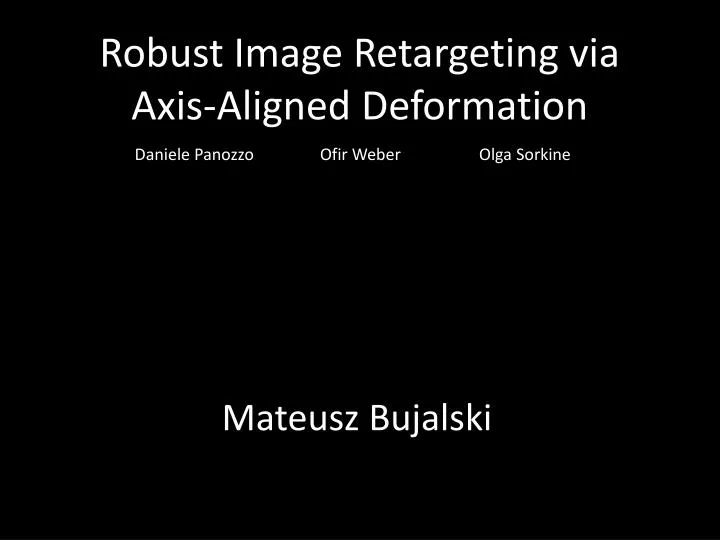 robust image retargeting via axis aligned deformation