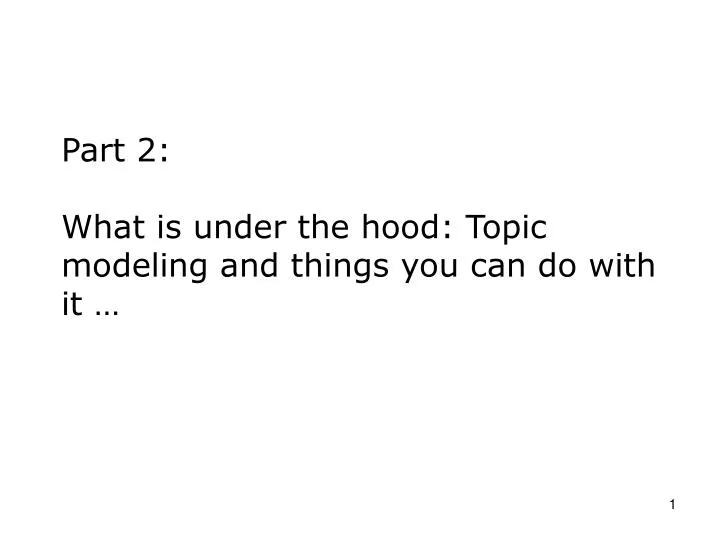 part 2 what is under the hood topic modeling and things you can do with it