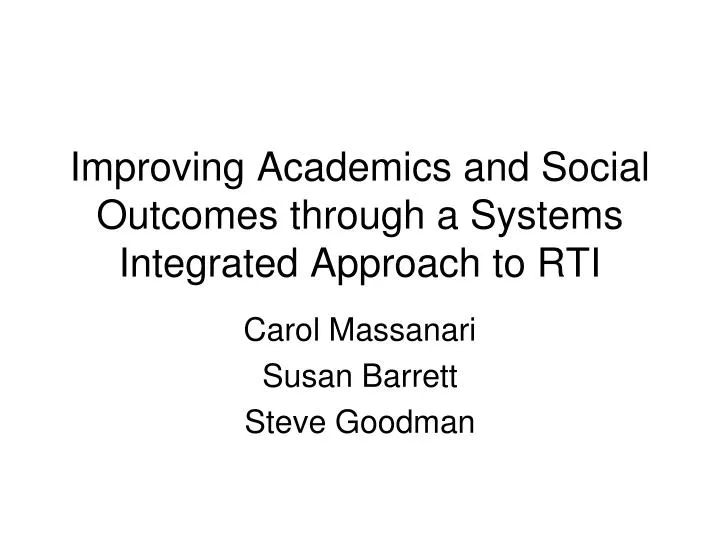 improving academics and social outcomes through a systems integrated approach to rti