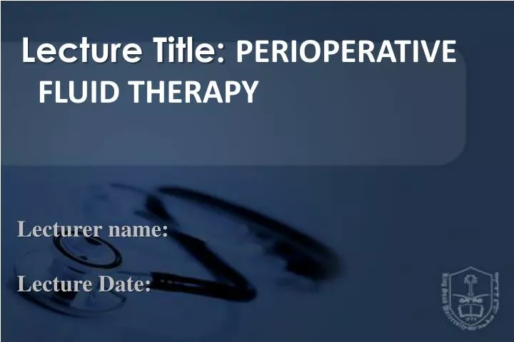 lecture title perioperative fluid therapy