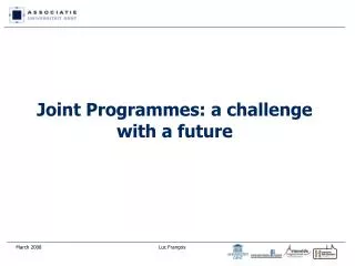 Joint Programmes: a challenge with a future