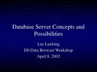 Database Server Concepts and Possibilities