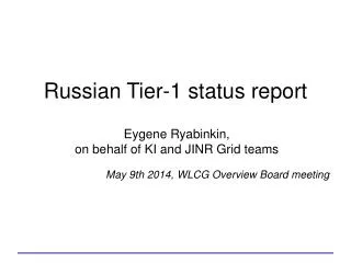 Eygene Ryabinkin, on behalf of KI and JINR Grid teams