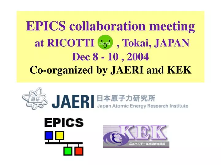epics collaboration meeting at ricotti tokai japan dec 8 10 2004 co organized by jaeri and kek