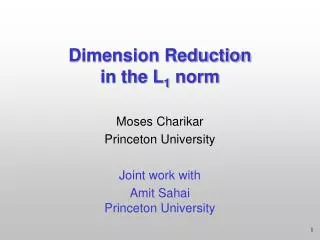 Dimension Reduction in the L 1 norm