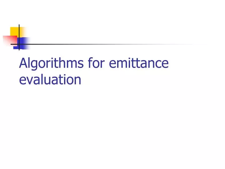 algorithms for emittance evaluation