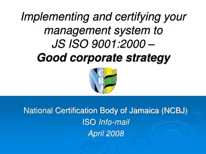 implementing and certifying your management system to js iso 9001 2000 good corporate strategy