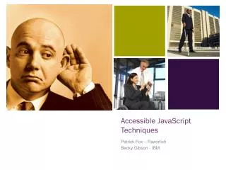 Accessible JavaScript Techniques