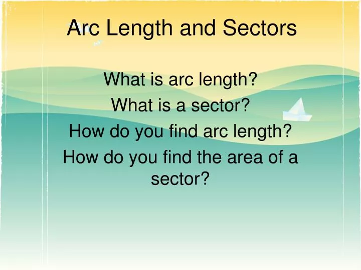 what is arc length what is a sector how do you find arc length how do you find the area of a sector
