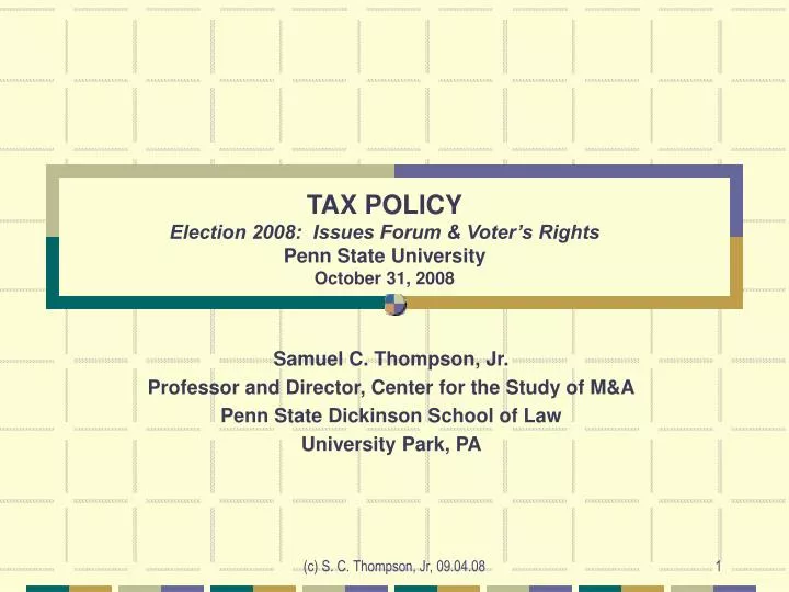tax policy election 2008 issues forum voter s rights penn state university october 31 2008