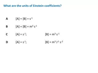 What are the units of Einstein coefficients?
