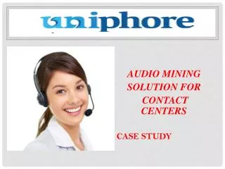 AUDIO MINING SOLUTION FOR CONTACT CENTERS