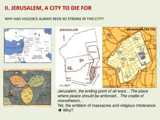 II. JERUSALEM, A CITY TO DIE FOR WHY HAD VIOLENCE ALWAYS BEEN SO STRONG IN THIS CITY?