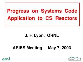Progress on Systems Code Application to CS Reactors
