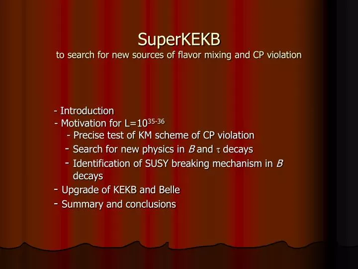 superkekb to search for new sources of flavor mixing and cp violation