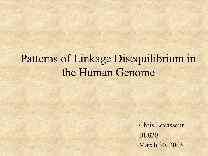 patterns of linkage disequilibrium in the human genome